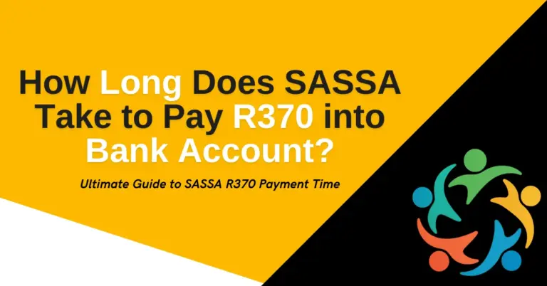 How Long Does SASSA Take to Pay R370 into Bank Account